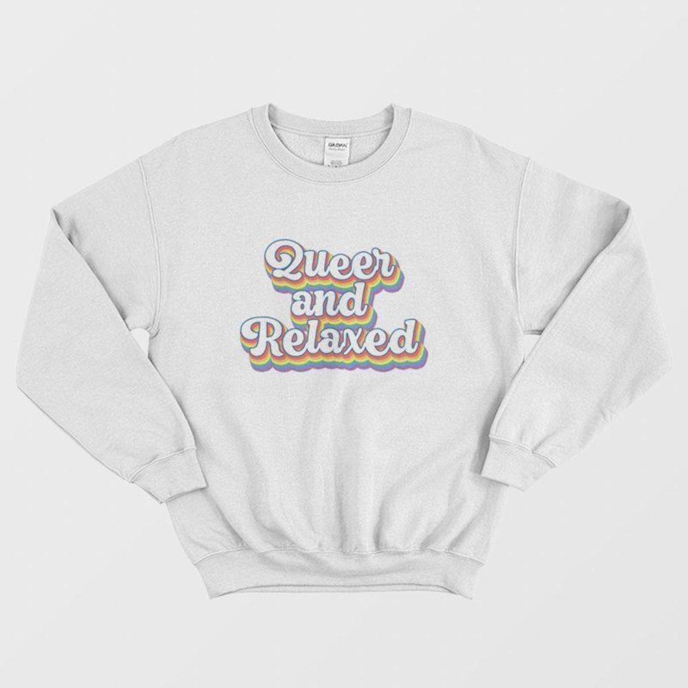 Queer And Relaxed Pride LGBTQ Positive Statement Graphic Cozy Unisex Sweatshirt